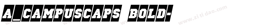 a_CampusCaps Bold字体转换